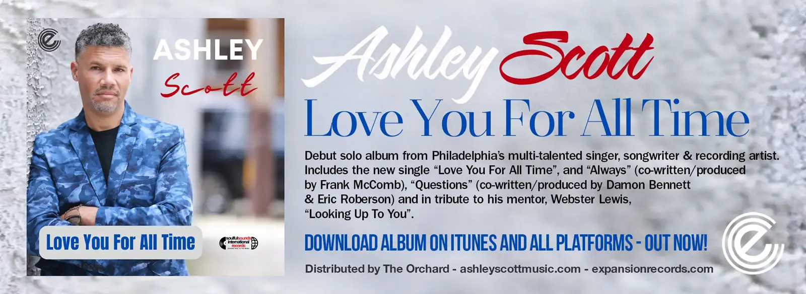 Ashley Scott – Love You For All Time, a soulful single released on Expansion Records Album cover for Ashley Scott's single Love You For All Time. Shows the artist in a blue camouflage blazer standing against a grey textured wall, with bold text and logos for Expansion Records and Soulful Sounds International Records