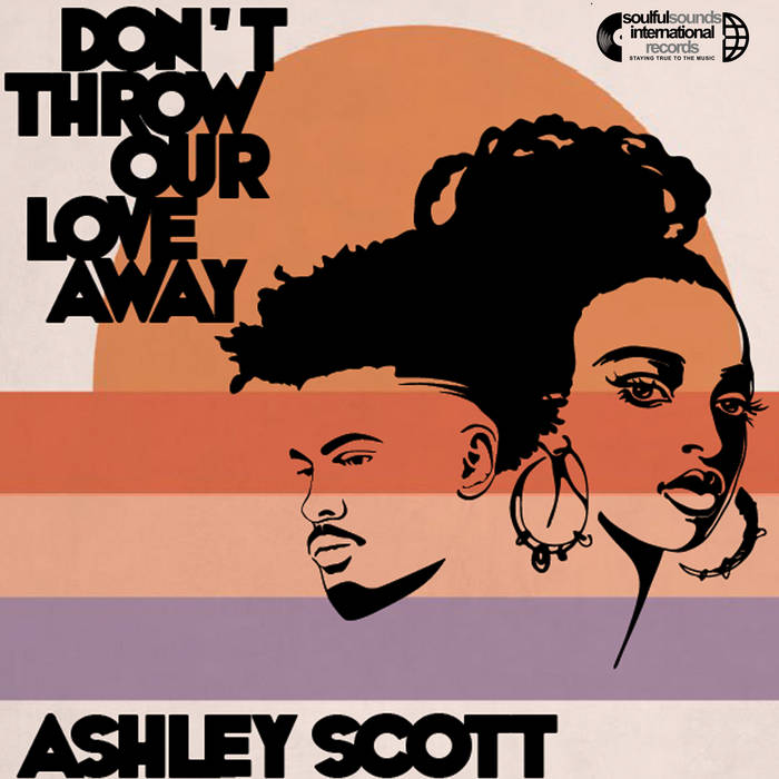 Ashley Scott - Don't Throw Our Love Away. Digital download single record.