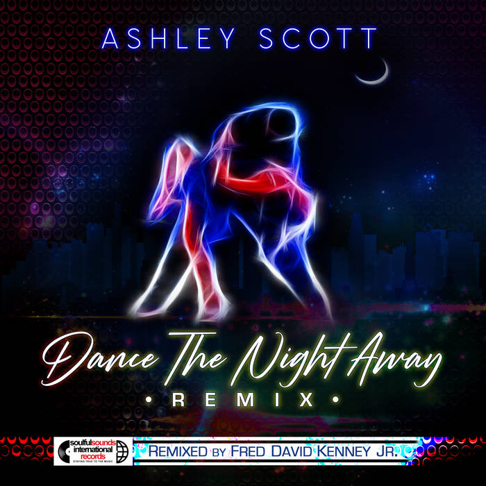 Ashley Scott - Dance The Night Away by Ashley - Remix. (Digital single record)